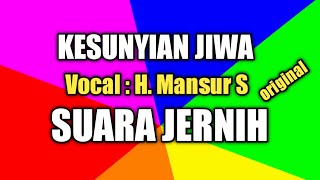 Download lagu Kesunyian Jiwa, Lirik dan lagu H. Mansyur S. mp3 Download lagu Kesunyian Jiwa, Lirik dan lagu H. Mansyur S. mp3