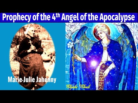 Prophecy of the 4th Angel of the Apocalypse to Marie Julie Jahenny