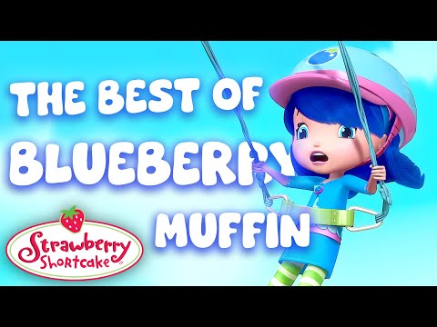 THE BEST OF BLUEBERRY MUFFIN 🫐 Strawberry Shortcake 🫐 Blueberry Month 🫐 Berry Bitty Adventures - Kids TV Series, Kingdom Kids Zone - Strawberry Shortcake - WildBrain