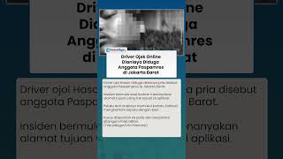 PILUNYA DRIVER Ojol Dianiaya Diduga Paspampres di Jakbar, Dipanggil Polsek seusai Viral