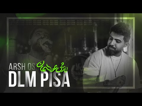 Arsh Osman - Dlm Pisa