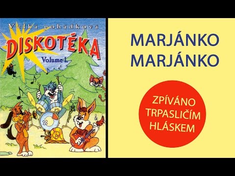 Marjánko, Marjánko má - VELKÁ POHÁDKOVÁ DISKOTÉKA - Písničky pro děti