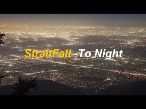 Music video: StraitFall - To Night (original mix)(TOP single spotify & junodownload)