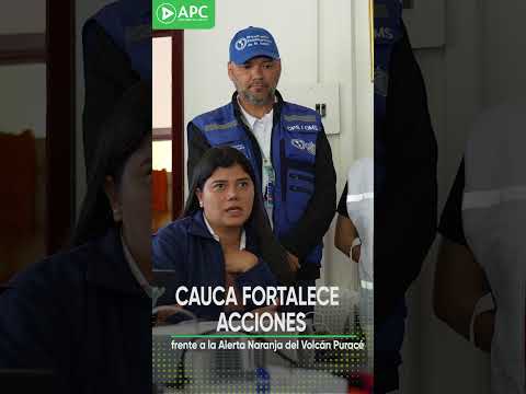 Cauca fortalece acciones frente a la Alerta Naranja del Volcán Puracé
