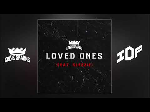 Eddie Sparks- Loved Ones (feat. Uncle Sleezie)