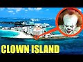 if you ever find this secret Clown Island, DO NOT enter and turn away FAST! (Clowns have taken over)