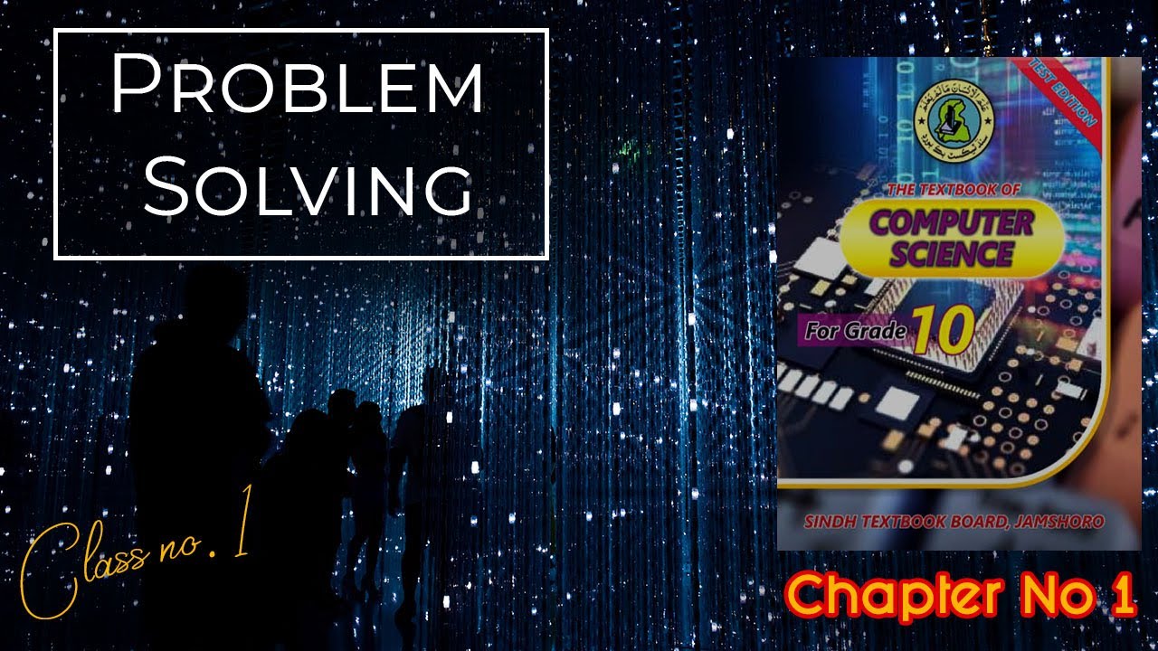 Problem Solving | Chapter 1 | Computer 10 Class Sindh Board