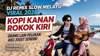 Download lagu KOPI KANAN ROKOK KIRI | DJ SLOW MELAYU VIRAL 2026 ! ORANG LAIN PELUKAN AKU JOGET SENDIRI mp3 Download lagu KOPI KANAN ROKOK KIRI | DJ SLOW MELAYU VIRAL 2026 ! ORANG LAIN PELUKAN AKU JOGET SENDIRI mp3
