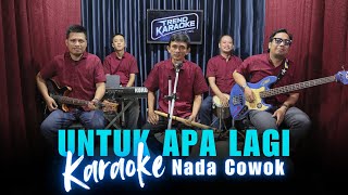 Download lagu Karaoke Tanpa Vokal | UNTUK APA LAGI - MANSYUR S | Nada Cowok/Pria mp3
