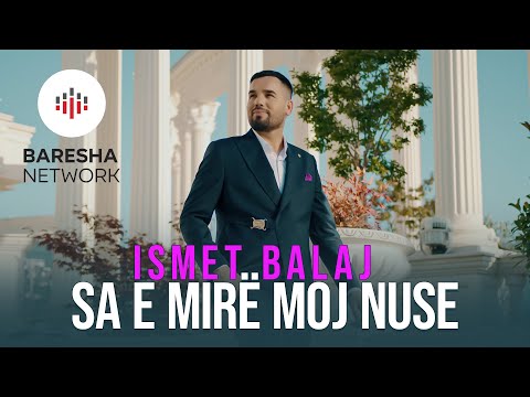 Ismet Balaj - Sa e mirë moj nuse (Official Music Video)