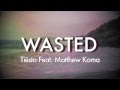 Wasted - Tiësto Feat. Matthew Koma Lyrics