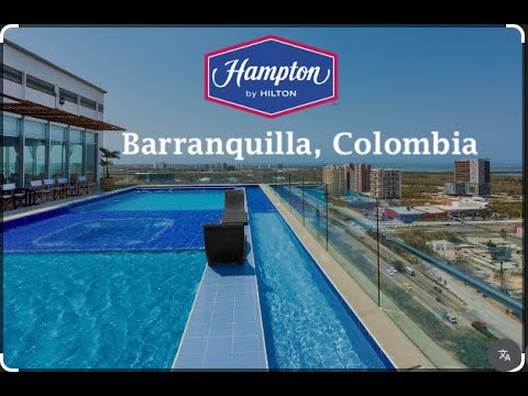 Hotel Review: Hampton Inn by Hilton, Barranquilla, Colombia
