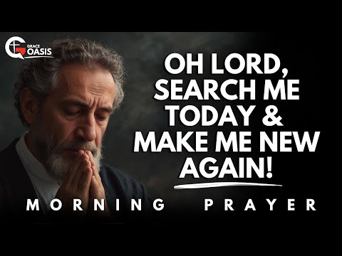 God, Search My Heart and Remove What’s Not from You | Psalm 51 | Morning Prayer