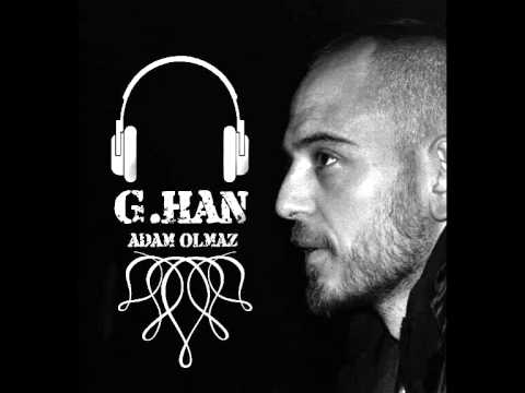 G.HAN - Adam olmaz