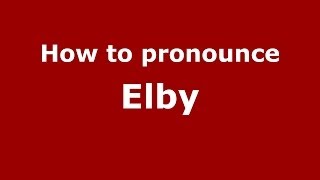 How to pronounce Elby