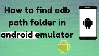 How to find adb path folder in android emulator | TechViewHub | Android Studio
