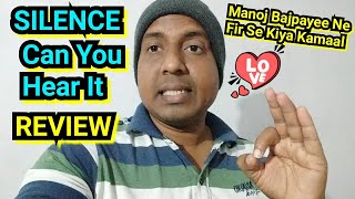 Silence Can You Hear It Movie Review, Manoj Bajpayee Has Outdone Himself, Class Apart Performance