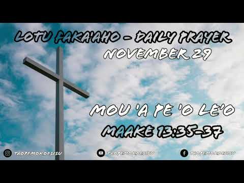 Tongan Daily Prayer - Mou 'a pe 'o le'o - Maake 13:35-37