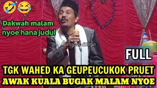 Download lagu Dakwah Tgk wahed tualang cut || cukok prut takhem malam nyoe di gampong kuala bugak mp3