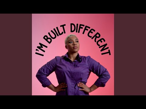 I'm Built Different
