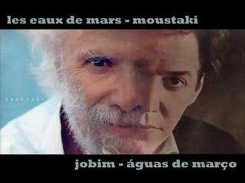 Les Eaux de Mars - Aguas de Março  - Moustaki / Jobim
