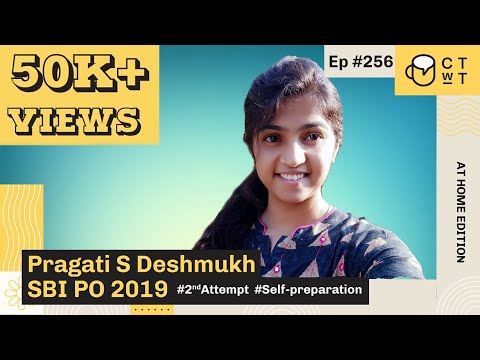 CTwT E256 - SBI PO 2019 Topper Pragati S Deshmukh | 2nd Attempt | Self Preparation
