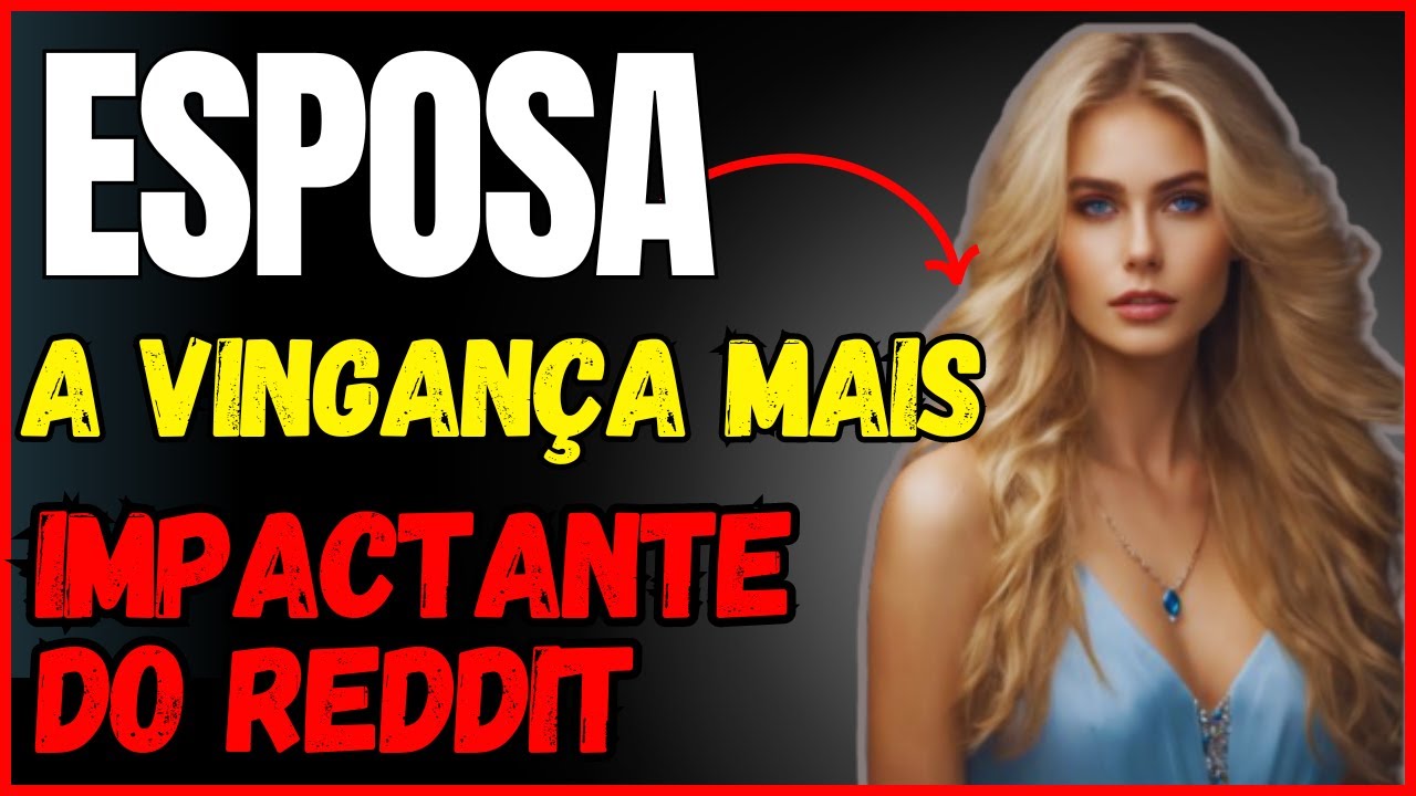 A vingança mais impactante do Reddit #RELATOS#REDDIT