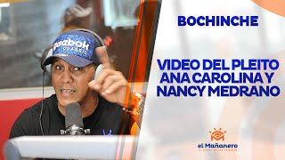 El Bochinche – Sale video del pleito de Ana carolina y Nancy medrano