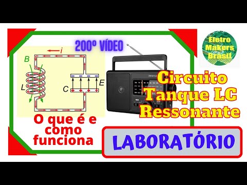 Laboratório 092 - “CIRCUITO TANQUE L C”- O Que é e como Funciona !  - Vídeo Nº 200 do Canal