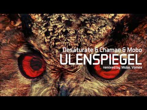 Desaturate & Chamae & Mobo - Ulenspiegel (Mobo Remix)