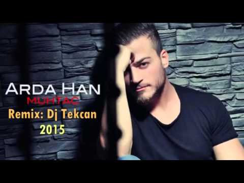 Dj Tekcan Vs. Arda Han - Muhtac 2015 (Remix)
