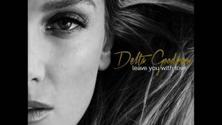 Delta Goodrem - Leave You With Love