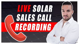 LIVE Solar Sales Call-Close Over The Phone