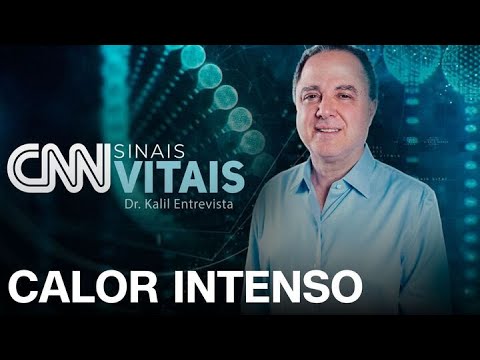 AO VIVO: CNN SINAIS VITAIS - DR. KALIL ENTREVISTA: CALOR INTENSO | 24/01/26