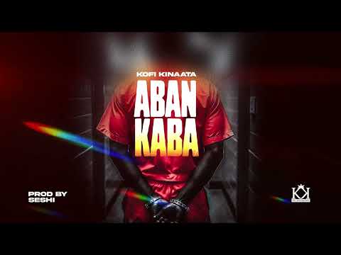 Kofi Kinaata - Aban Kaba (Audio Slide)