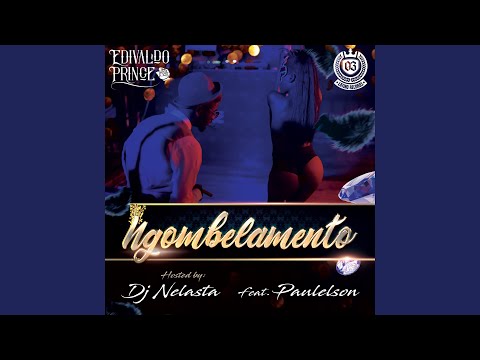 Ngombelamento (feat. Paulelson & Dj Nelasta)