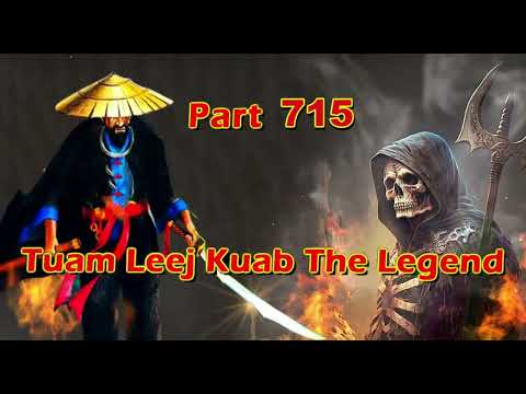 Tuam Leej Kuab The Legend Hmong Warrior  (Part 715)