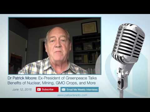 Dr. Patrick Moore: Ex-President of Greenpeace Talks Benefits of Nuclear, Mining, GMO Crops, and More