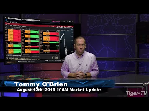 August 12th 2019, 10AM ET Market Update with Tommy O'Brien on TFNN