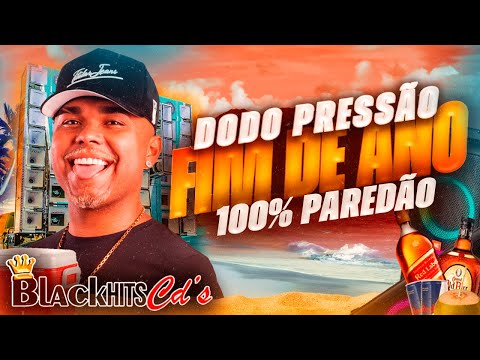 DODO PRESSÃO FIM DE ANO 2024 - MUSICAS NOVAS PRA PAREDÃO