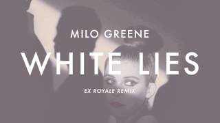 Milo Greene - White Lies (Ex Royale Remix)