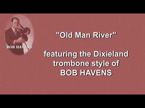 Bob Havens, Dixieland / Jazz Trombone: "Old Man River"