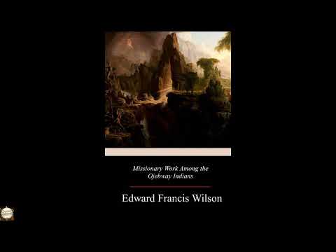 Missionary Work Among the Ojebway Indians by Edward Francis Wilson — free full audiobook
