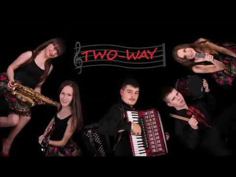 Zespół TWO-WAY - Szła dzieweczka Zespół weselny