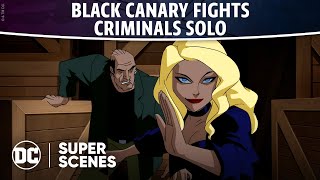 Justice League Unlimited - Black Canary Fights Criminals Solo | Super Scenes | DC