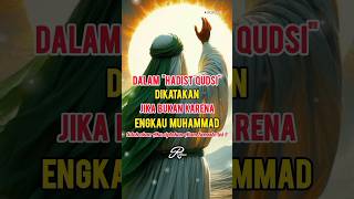 Download lagu Dalam Hadist Qudsi dikatakan 'Jika bukan karena engkau Muhammad, tidak akan Kuciptakan Alam Semesta' mp3