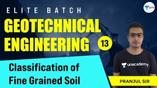Classification of fine Grained Soil | L:13 | Geotechnical Engineering | Elite Batch | Pranjul Sir