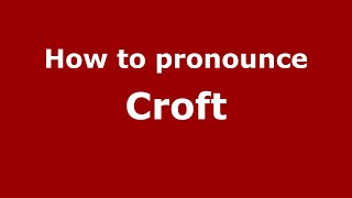 How to pronounce Croft