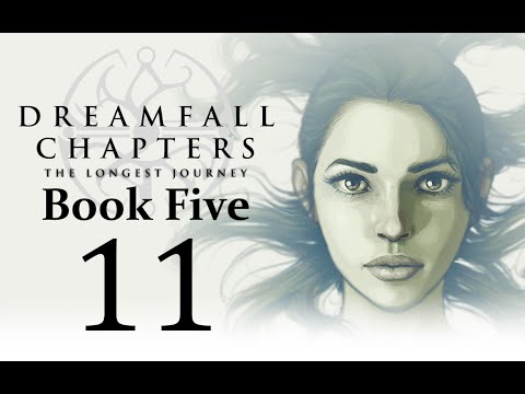 Let's Play Dreamfall Chapters Book Five: Redux Part 11 - Learn the Truth