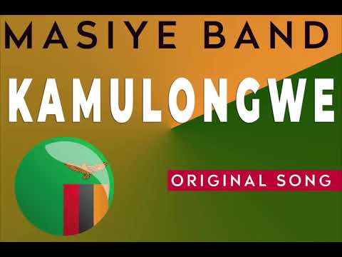 MASIYE BAND-KAMULONGWE ORIGINAL SONG
